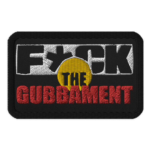 F*CK THE GUBBAMENT Embroidered patch